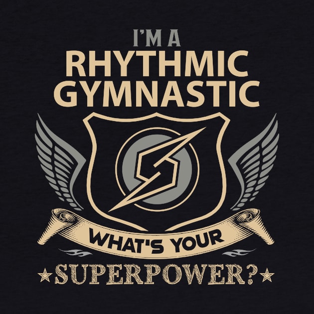 Rhythmic Gymnastic T Shirt - Superpower Gift Item Tee by Cosimiaart